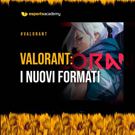 Valorant: I  nuovi formati