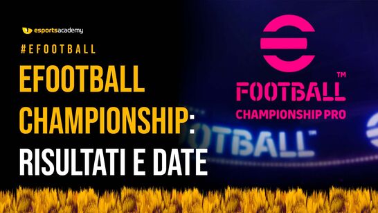 eFootball Championship: Risultati e Date