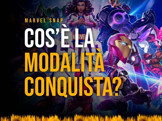 Marvel Snap: cos'è la modalità conquista