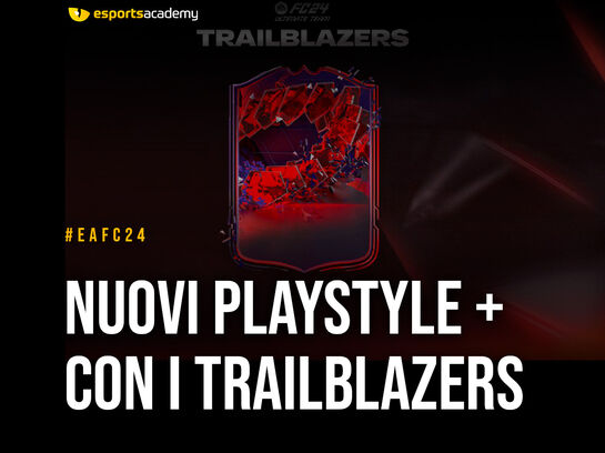 EA FC 24:Nuovi PlayStyle + con i Trailblazers